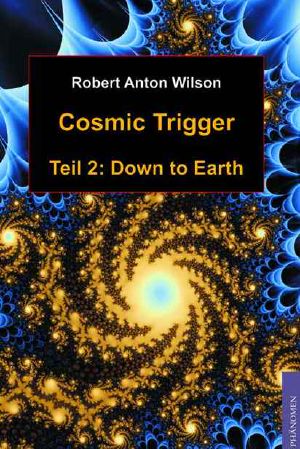 [Cosmic Trigger 02] • Down to Earth